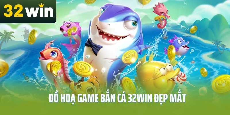 Do-hoa-game-ban-ca-32Win-dep-mat