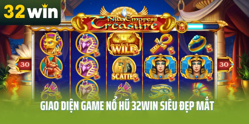 Giao-dien-game-no-hu-32Win-sieu-dep-mat