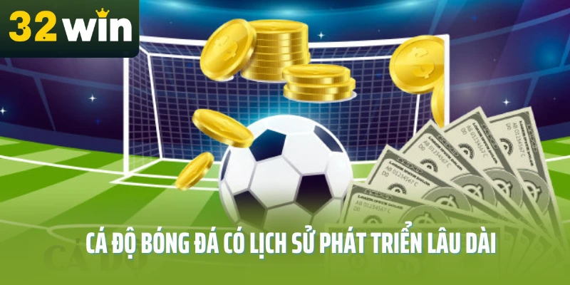 ca-do-bong-da-32win-lich-su