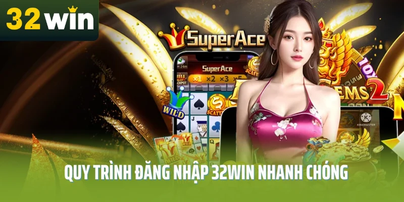 dang-nhap-32win-nhanh-chong