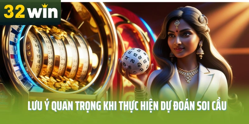 du-doan-soi-cau-32win-luu-y