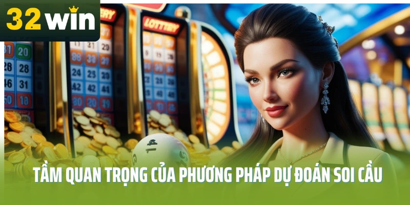 du-doan-soi-cau-32win-tam-quan-trong