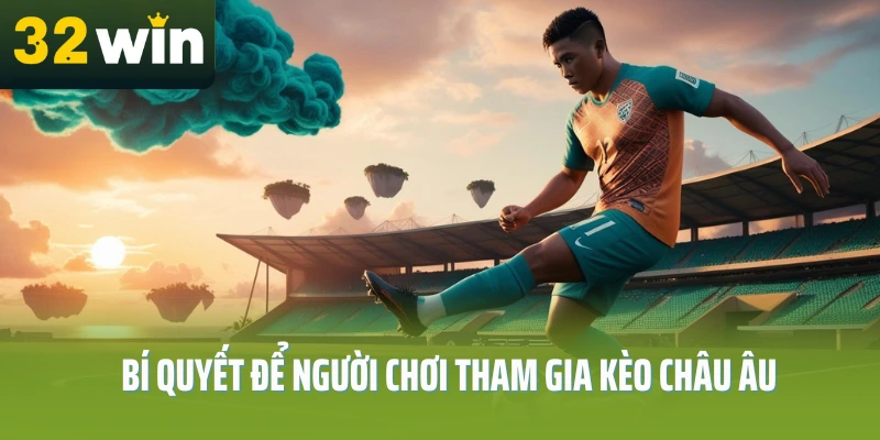 keo-chau-au-la-gi-32win-bi-quyet