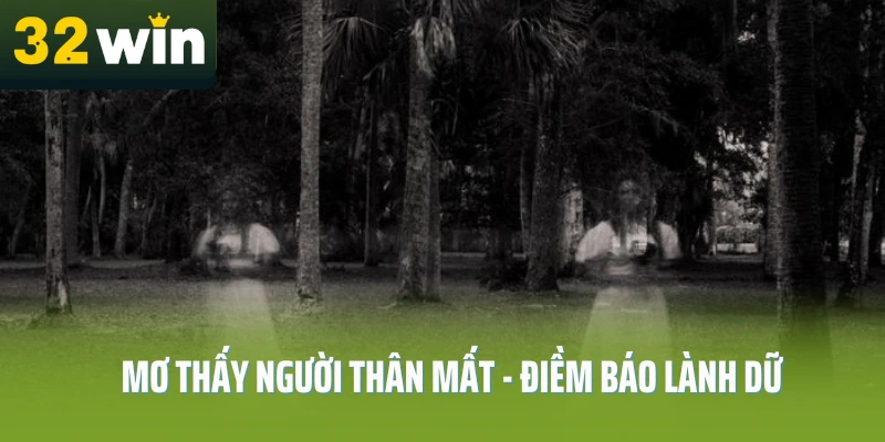 mo-thay-nguoi-than-mat-32win
