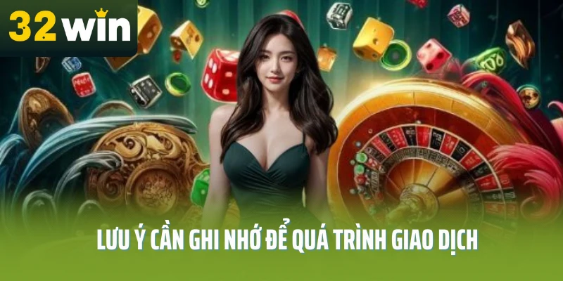 nap-tien-32win-luu-y