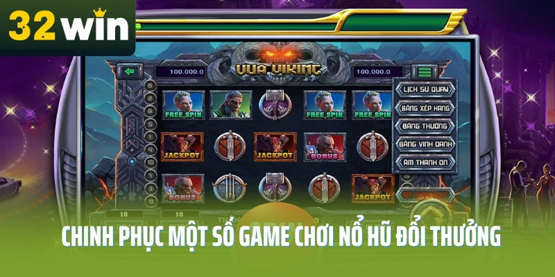 no-hu-doi-thuong-32win-chinh-phuc