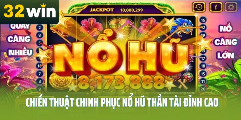 no-hu-than-tai-32win-bat-mi