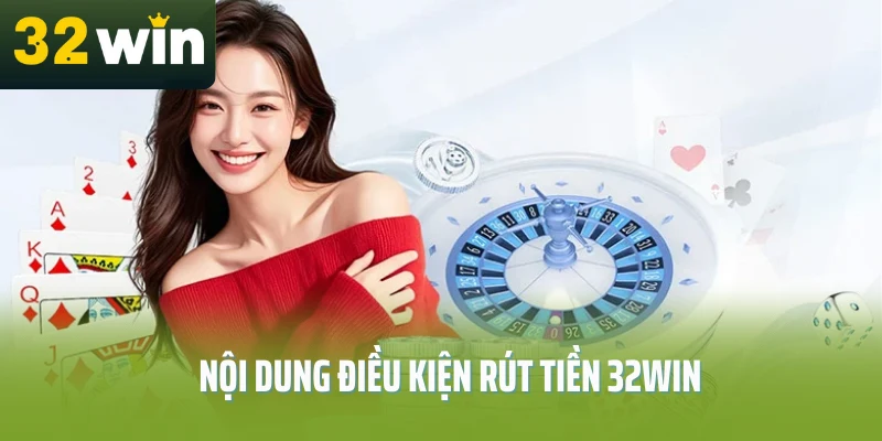 rut-tien-32win-noi-dung