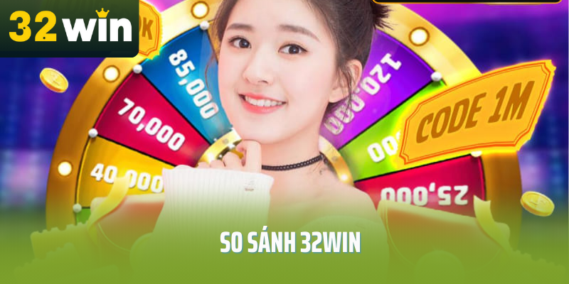 so-sanh-32win