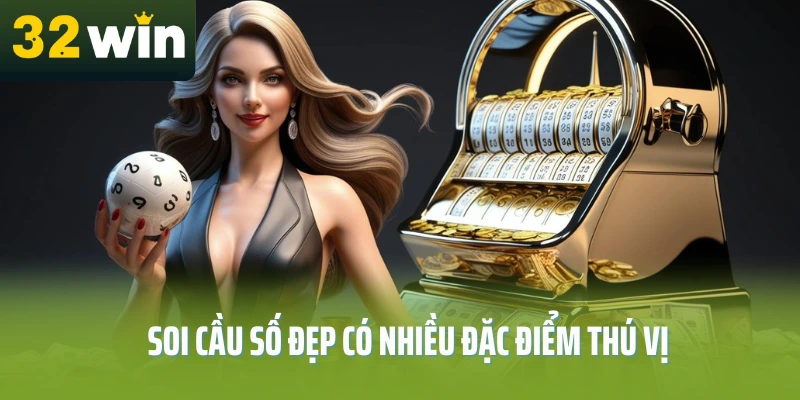 soi-cau-so-dep-32win-nhieu-thu-vi